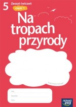 Na tropach przyrody. Klasa 5, szkoła podstawowa, część 1. Przyroda. Zeszyt ćwiczeń.