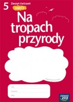 Na tropach przyrody. Klasa 5, szkoła podstawowa, część 2. Przyroda. Zeszyt ćwiczeń.