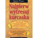 Najpierw wytresuj kurczaka