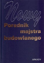 NOWY PORADNIK MAJSTRA BUDOWLANEGO  