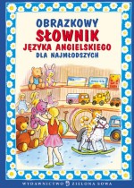 Obrazkowy słownik języka angielskiego dla najmłodszych