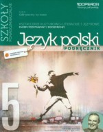 Odkrywamy na nowo. Szkoła ponadgimnazjalna, część 5. Język polski. Zakres podstawowy i rozszerzony