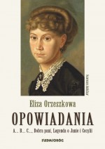 Opowiadania. A...B...C..., Dobra pani, Legenda o Janie i Cecylii