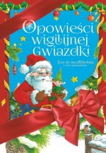 Opowieści wigilijnej Gwiazdki. List do Świętego Mikołaja i inne opowiadania