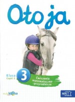 Oto ja. Klasa 3, szkoła podstawowa, część 2. Ćwiczenia matematyczno-przyrodniczne
