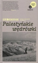 Palestyńskie wędrówki. Zapiski o znikającym krajobrazie