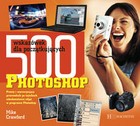 Photoshop. 500 wskazówek dla początkujących