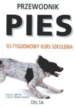 Przewodnik PIES. 10-tygodniowy kurs szkolenia