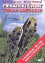 Piłkarski świat zaraz oszaleje - Mistrzowski poradnik - Niemcy 2006