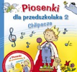 Piosenki dla przedszkolaka 2. Chlipacze (+CD)