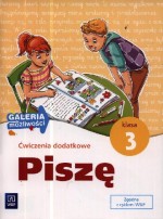 Piszę. Klasa 3, szkoła podstawowa. Język polski. Ćwiczenia dodatkowe