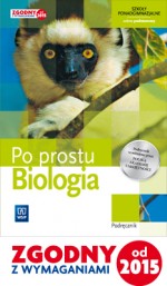 Po prostu biologia. Klasa 1-3, liceum i technikum. Podręcznik. Poziom podstawowy