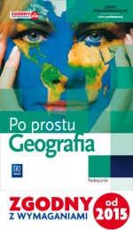 Po prostu geografia. Szkoła ponadgimnazjalna. Geografia. Podręcznik. Zakres podstawowy