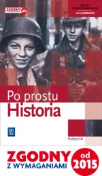 Po prostu historia. Klasa 1. Szkoła ponadgimnazjalna. Historia. Podręcznik. Zakres podstawowy