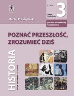Poznać przeszłość, zrozumieć dziś. Klasa 3, liceum. Historia. Dzieje najnowsze 1872-2006. Podręcznik