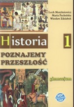 Poznajemy przeszłość. Część 1, gimnazjum. Historia. Podręcznik