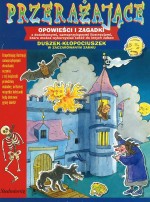 Przerażające opowieści i zagadki. Duszek-Kłopociuszek w zaczarowanym zamku