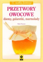 Przetwory owocowe Dżemy galaretki marmolady