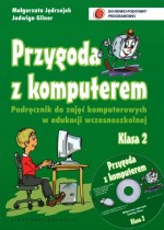 Przygoda z komputerem. Klasa 2, szkoła podstawowa. Zajęcia komputerowe. Podręcznik (+CD)