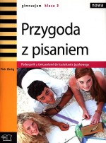 Przygoda z pisaniem. Klasa 3, gimnazjum. Podręcznik z ćwiczeniami do kształcenia językowego