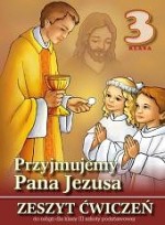 Przyjmujemy Pana Jezusa. Klasa 3, szkoła podstawowa. Religia. Ćwiczenia