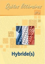 Quêtes littéraires. Hybride(s)