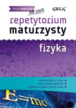 Repetytorium maturzysty. Fizyka. Nowa matura na 100%