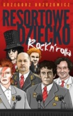 Resortowe dziecko Rock’n’Rolla