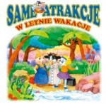 Same atrakcje w letnie wakacje