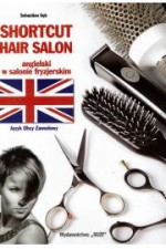 Shortcut Hair Salon. Angielski w salonie fryzjerskim