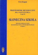 Słoneczna szkoła. Przewodnik metodyczny dla nauczyciela. Część II