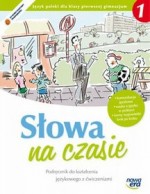 Słowa na czasie. Klasa 1, gimnazjum. Język polski. Podręcznik. Kształcenie językowe