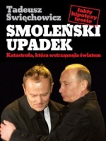Smoleński upadek. Katastrofa, która wstrząsnęła światem