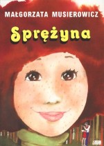 SPRĘŻYNA BR./MUSIEROWICZ AKAPIT PRESS 978-83-60773-78-9