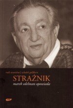 Strażnik. Marek Edelman opowiada