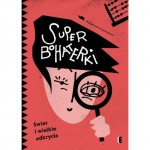 Superbohaterki. Świat i wielkie odkrycia