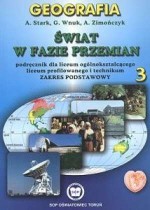 Świat w fazie przemian. Liceum, część 3. Geografia. Podręcznik. Zakres podstawowy