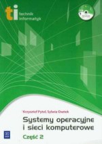 Systemy operacyjne i sieci komputerowe. Część 2. Technik informatyk (+CD)