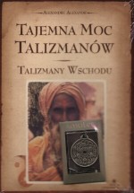 Tajemna moc talizmanów. Talizmany Wschodu
