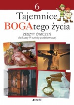 Tajemnice BOGAtego życia. Klasa 6. Szkoła podstawowa. Religia. Zeszyt ćwiczeń