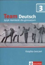 Team Deutsch 3. Gimnazjum. Język niemiecki. Książka ćwiczeń