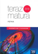 Teraz matura. Fizyka. Vademecum z zadaniami 2019