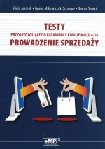 Testy przygotowujące do egzaminu z kwalifikacją A.18. Prowadzenie sprzedaży