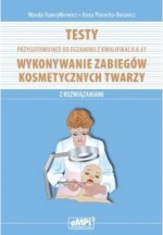 Testy. Przygotowujące do egzaminu z kwalifikacji A.61. Wykonywanie zabiegów kosmetycznych twarzy