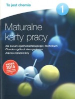 To jest chemia 1. Liceum i technikum. Maturalne karty pracy. Zakres rozszerzony. Matura 2015