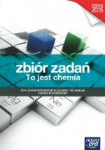 To jest chemia. Liceum i technikum. Zbiór zadań. Zakres rozszerzony. Matura 2015