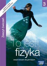 To jest fizyka. Gimnazjum, część 3. Zeszyt ćwiczeń