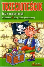 Trzecioteścik. Klasa 3, szkoła podstawowa. Testy kompetencji