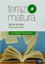 Tuż przed egzaminem. Teraz matura. Klasa 3, liceum/technikum. Język polski