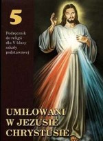 Umiłowani w Jezusie Chrystusie. Klasa 5, szkoła podstawowa. Religia. Podręcznik